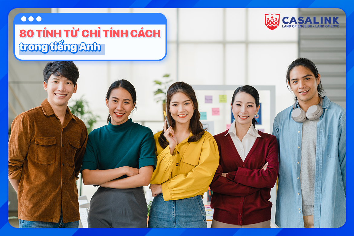 80 tính từ chỉ tính cách trong tiếng Anh - Casalink