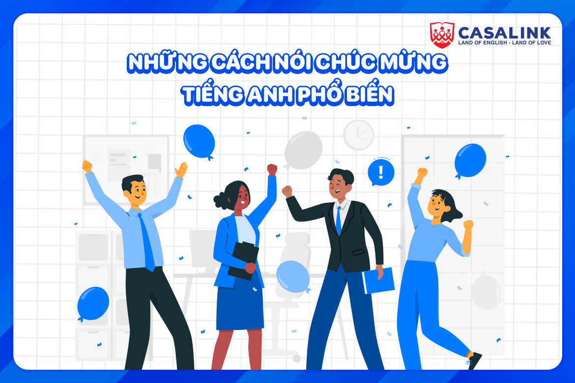 50 cách nói chúc mừng bằng tiếng Anh đơn giản nhất - Casalink